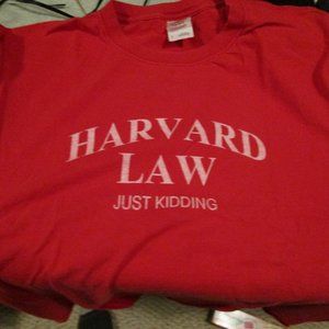 Harvard Law (just kidding)  T shirt